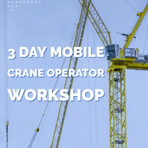 3 Day Mobile Crane Operator Workshop November 1st, 2nd, & 3rd