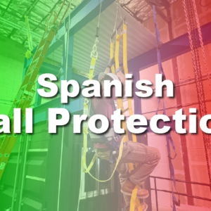 (Spanish) Fall Protection - February 2025