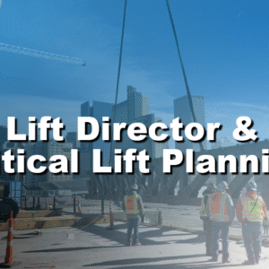 Lift Director / Critical Lift Planning December 2026
